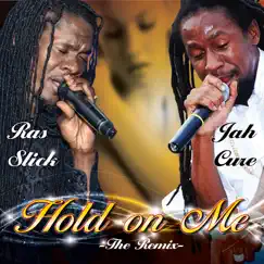 Hold on Me (Remix) [feat. Jah Cure] - Single by Ras Slick album reviews, ratings, credits