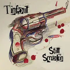 Still Smokin' by Tinfoil album reviews, ratings, credits