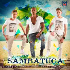 Sambatuca (Extended) [feat. Andre Cruz & Luciana Oliveira] Song Lyrics