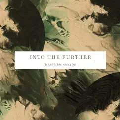 Into the Further by Matthew Santos album reviews, ratings, credits