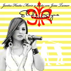 Juntos Hasta Morir a dueto con Jesse Turner Song Lyrics