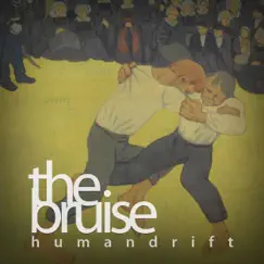 The Bruise - Single by Humandrift album reviews, ratings, credits