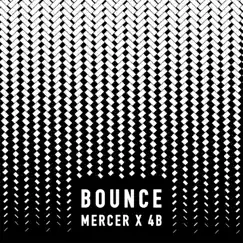 Bounce - Single by 4B & Mercer album reviews, ratings, credits