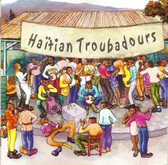 Haïtian troubadours, Vol. 1 by Various Artists album reviews, ratings, credits
