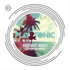 Let's Play and Drink - Single by Used Disco & Maxxx album reviews, ratings, credits