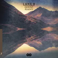 Ghost (feat. Patrick Baker) [Remixes] - Single by Lane 8 album reviews, ratings, credits
