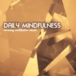 Daily Mindfulness - Everyday Morning Meditation Background Music by Naturescapes for Mindfulness Meditation album reviews, ratings, credits
