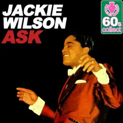 Ask (Remastered) - Single by Jackie Wilson album reviews, ratings, credits