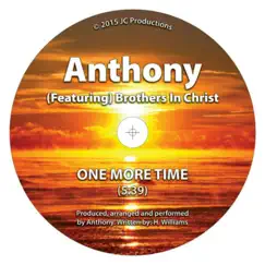 One More Time - Single by Anthony and the Brothers in Christ album reviews, ratings, credits