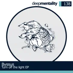 Turn Off The Light - Single by Byssus album reviews, ratings, credits
