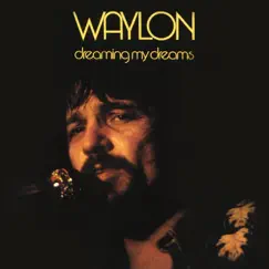 Dreaming My Dreams (Remastered) by Waylon Jennings album reviews, ratings, credits