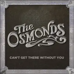 I Can't Get There Without You by The Osmonds & Jimmy Osmond album reviews, ratings, credits