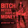 Bitch Better Have My Money - Single album lyrics, reviews, download