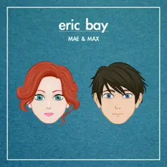 Mae & Max - Single by Eric Bay album reviews, ratings, credits