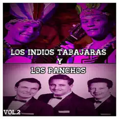 Los Indios Tabajaras y los Panchos, Vol. 2 by Los Indios Tabajaras & Los Panchos album reviews, ratings, credits