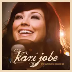 The Acoustic Sessions - EP by Kari Jobe album reviews, ratings, credits