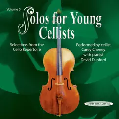 Solos for Young Cellists, Vol. 5 by Carey Cheney & David Dunford album reviews, ratings, credits