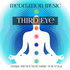 Music Meditation Third Eye: Astral Projection Music for Yoga, Motivation and Improve Self Esteem by Relaxing Mindfulness Meditation Relaxation Maestro album reviews, ratings, credits