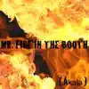 Mr. Fire in the Booth - Single album lyrics, reviews, download
