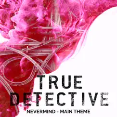 True Detective Season 2 Main Theme - Nevermind (Cover Version) - Single by Deux Directions album reviews, ratings, credits