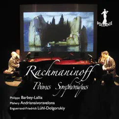 Rachmaninoff: Poèmes symphoniques by Philippe Barbey-Lallia, Mahery Andrianaivoravelona & Enguerrand-Friedrich Lühl-Dolgorukiy album reviews, ratings, credits