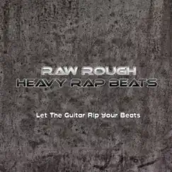 Let the Guitar Rip Your Beats - EP by Raw Rough Heavy Rap Beats album reviews, ratings, credits