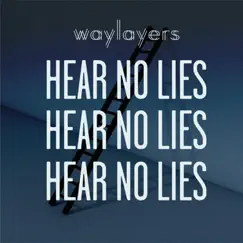 Hear No Lies - EP by Waylayers album reviews, ratings, credits