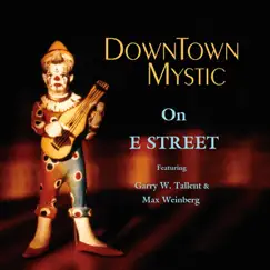 Downtown Mystic on E Street (feat. Garry W. Tallent & Max Weinberg) - EP by DownTown Mystic album reviews, ratings, credits