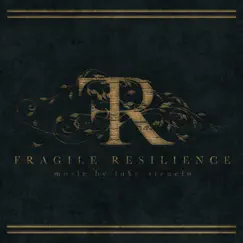 Fragile Resilience - EP by Luke Atencio album reviews, ratings, credits