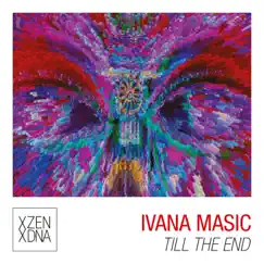 Till the End - Single by Ivana Masic album reviews, ratings, credits