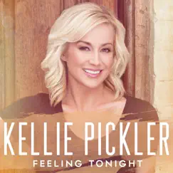 Feeling Tonight - Single by Kellie Pickler album reviews, ratings, credits
