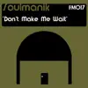 Don't Make Me Wait - EP album lyrics, reviews, download