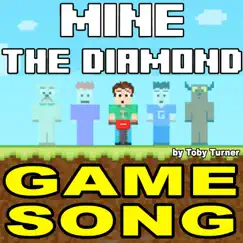 Mine the Diamond (The Game) [The Song] (feat. Toby Turner & Terabrite) - Single by Tobuscus album reviews, ratings, credits