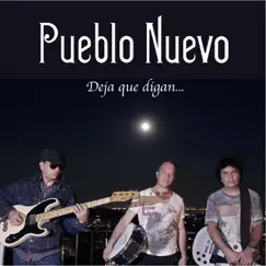 Deja Que Digan... by Pueblo Nuevo album reviews, ratings, credits