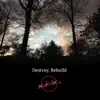 Destroy. Rebuild album lyrics, reviews, download
