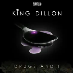 Drugs and I - Single by King Dillon album reviews, ratings, credits