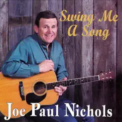 Swing Me a Song by Joe Paul Nichols album reviews, ratings, credits