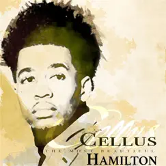 The Most Beautiful by Cellus Hamilton album reviews, ratings, credits