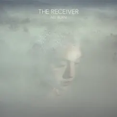 All Burn by The Receiver album reviews, ratings, credits