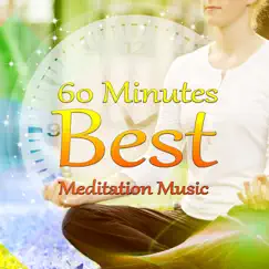 60 Minute Best Meditation Music - Relaxing Sounds for Yoga and Zen Meditation, Body and Spirit Healing, Spiritual Enlightenment and Awakening, Mindfulness Meditation by Emotional Healing Intrumental Academy album reviews, ratings, credits