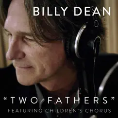 Two Fathers (feat. Children's Chorus) - Single by Billy Dean album reviews, ratings, credits