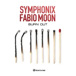 Burn Out - Single by Symphonix, DJ Fabio & Fabio & Moon album reviews, ratings, credits