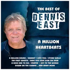 A Million Heartbeats… : The Best of Dennis East by Dennis East album reviews, ratings, credits