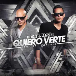 Quiero Verte - Single by Angel y Khriz album reviews, ratings, credits