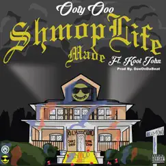 Shmop Life Made (feat. Kool John) - Single by Ooty Ooo album reviews, ratings, credits