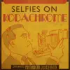 Selfies on Kodachrome album lyrics, reviews, download