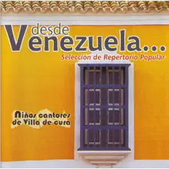 Desde Venezuela, Seleccion de Repertorio Popular by Niños Cantores de Villa de Cura album reviews, ratings, credits