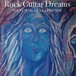 Rock Guitar Dreams by Steve Marchena & Friends album reviews, ratings, credits