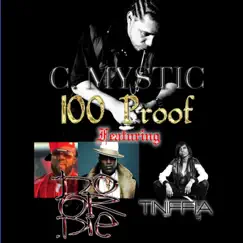 100 Proof (feat. Do Or Die & Tiniffia) - Single by C. Mystic album reviews, ratings, credits