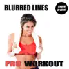 Blurred Lines (Workout Mix) - Single album lyrics, reviews, download